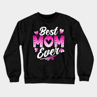 Best mom ever Crewneck Sweatshirt